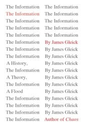 Gleick’s The Information: A History, A Theory, A Flood: “When Information is Cheap, Attention is Expensive”