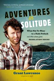 A TRB Q&A with Grant Lawrence, Author of Adventures in Solitude