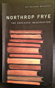 CanLit Canon Review #16: Northrop Frye’s The Educated Imagination