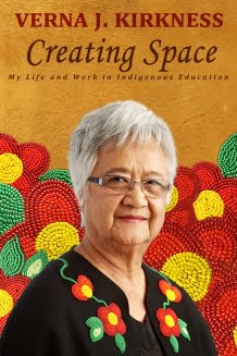 A Personal History of Indigenous Education: Verna Kirkness’s Creating Space